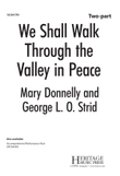 We Shall Walk Through the Valley in Peace