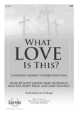 What Love Is This? SAB (Digital Download)