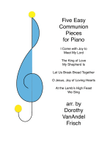 Five Easy Communion Pieces for Piano