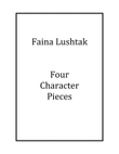 4 Character Pieces - Faina Lushtak