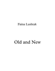 Old and New - Faina Lushtak
