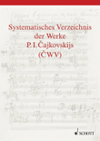 Systematisches Verzeichnis Der Werke P.I. Cajkovskijs
