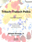 Tritsch-Tratsch Polka for Clarinet Quartet