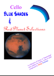 Blue Shades and Red Planet Selections for Cello