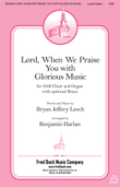 Lord, When We Praise You with Glorious Music