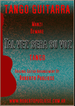 Tal vez sera tu voz - tango guitar