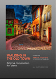 WALKING IN THE OLD TOWN (FOR PIANO)