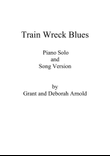 Train Wreck Blues (with Bonus Song Version)