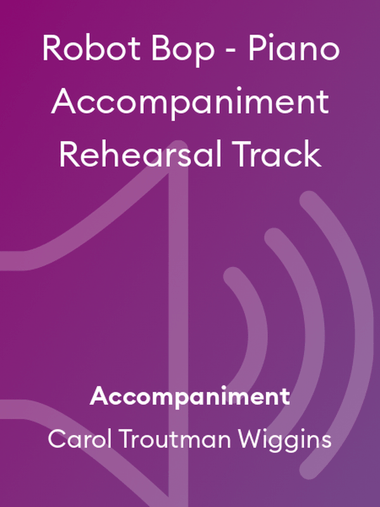 Robot Bop - Piano Accompaniment Rehearsal Track
