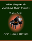 While Shepherds Watched Their Flocks, for Piano Solo mini preview