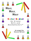 Holy, Holy, Holy (for 8-note Bells and Boomwhackers with Color Coded Notes)