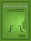 The Love of God (Flute and Violin Duet with Piano Accompaniment)