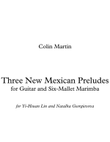 Three New Mexican Preludes for Guitar and Six-Mallet Marimba