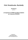 Felix Mendelssohn-Bartholdy: Prelude 2, opus 37, no. 2 arranged for SATBB(bs) saxophone quintet