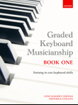 Graded Keyboard Musicianship Book 1