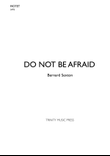 Do Not Be Afraid