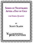 Series of Nightmares After a Day of Gigs for String Quartet