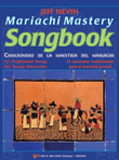 Mariachi Mastery Songbook: Score