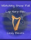 Watching Snow Fall, original solo for Lap Harp