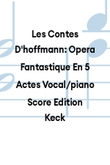 Les Contes D'hoffmann: Opera Fantastique En 5 Actes Vocal/piano Score Edition Keck
