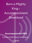 Born a Mighty King - Accompaniment Download mini preview