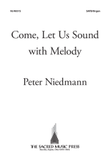 Come, Let Us Sound with Melody