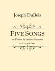 Five Songs on Poems by Arthur Symons for high voice