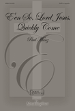 E'en So, Lord Jesus, Quickly Come