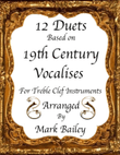 12 Duets based on 19th Century Vocalises (Treble Clef Instruments)