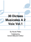 30 Dictees Musicales A 2 Voix Vol. 1