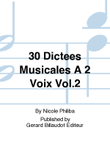 30 Dictees Musicales A 2 Voix Vol. 2