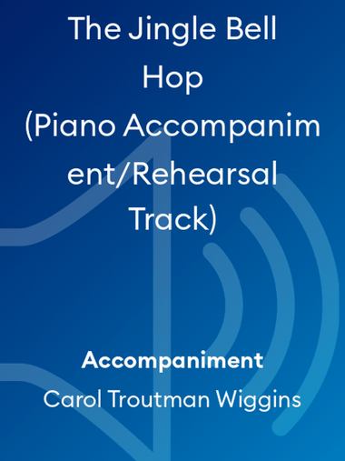 The Jingle Bell Hop (Piano Accompaniment/Rehearsal Track)