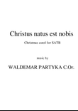 Christus natus est nobis