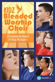 Kidz Blended Worship Choir - Choral Book