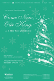 Come Now, Our King - Anthem