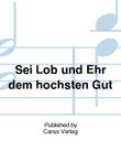 The highest good be praise and glory (Sei Lob und Ehr dem hochsten Gut)