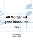 All Morgen ist ganz frisch und neu