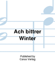 Ach bittrer Winter