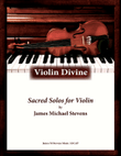 VIOLIN DIVINE - Book of Sacred Solos for the Violin & Piano