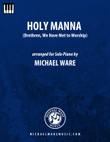 Holy Manna (Brethren, We Have Met to Worship) (solo piano)