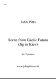 Scene from Gaelic Faram (Jig in Kiev) for 2 pianos (Piano 1 part)