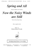 Now the Noisy Winds Are Still & Spring and All