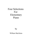 Four Selections For Elementary Pianoo