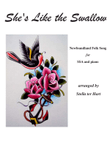 She's Like the Swallow for SSA choir and piano. Newfoundland folk song ballad.