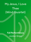 My Jesus, I Love Thee (Wind Quartet) mini preview