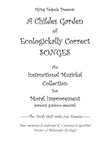 A Childes Garden of Ecologickally Correct SONGES