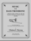 Music for Bass Trombone - A Reference Book of Works for Solo Bass Trombone with Orchestra, Band & Chamber Ensemble - complete