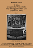 10 Sätze evangelischer Kirchenlieder für 3-stimmig gemischten Chor (Sopran, Alt, Bass), Band 1