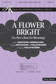 A Flower Bright (Lo, How a Rose E'er Blooming) - Anthem