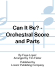 Can It Be? - Orchestral Score and Parts